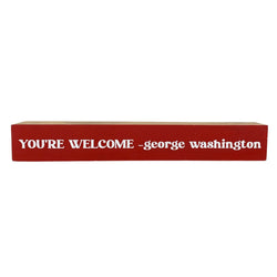 You're Welcome <br>Shelf Saying
