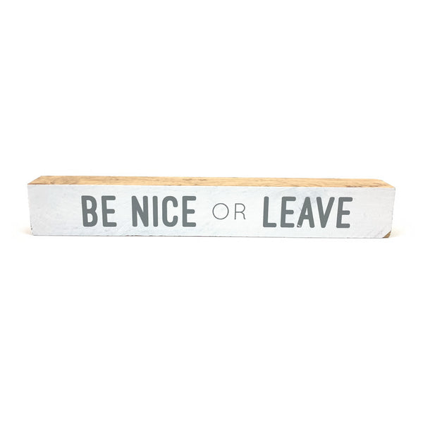 *SALE!* Be Nice Or Leave <br>Shelf Saying