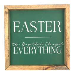 Easter Changed Everything<br>Framed Saying