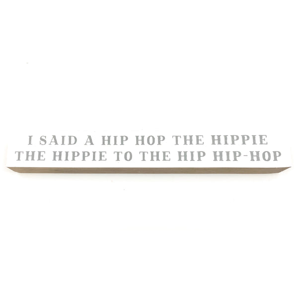 *CLOSEOUT* Hip Hop <br>Shelf Saying