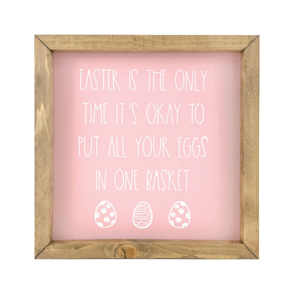 All Your Eggs In One Basket <br>Framed Saying