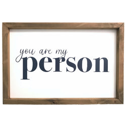 You Are My Person <br>Framed Saying