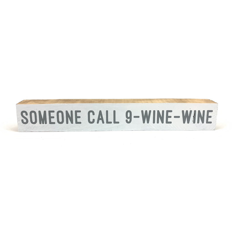 Someone Call 9-Wine-Wine Block <br>Shelf Saying