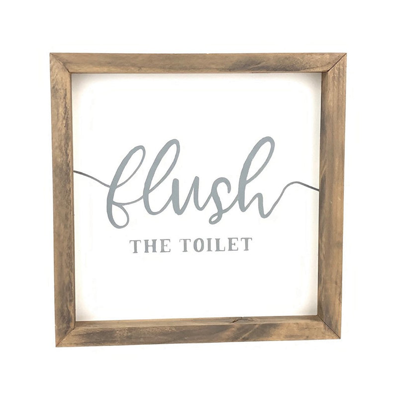 Flush the Toilet <br>Framed Saying