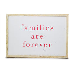 Families Are Forever <br>Framed Saying