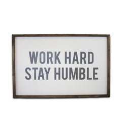 Work Hard, Stay Humble <br>Framed Saying