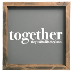 Together They Built a Life They Loved <br>Framed Saying