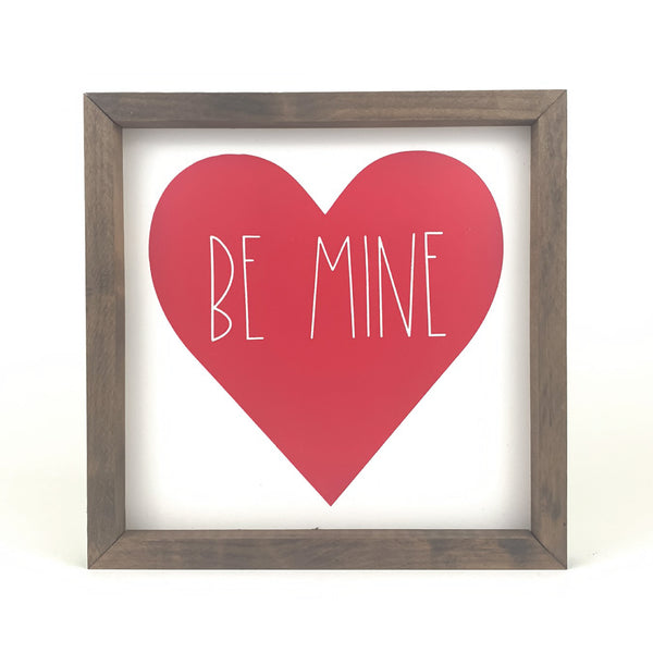 Be Mine <br>Framed Saying