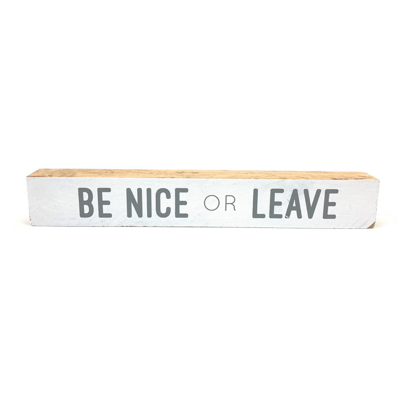 Be Nice Or Leave <br>Shelf Saying