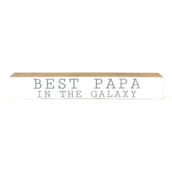Best Papa In The Galaxy <br>Shelf Saying