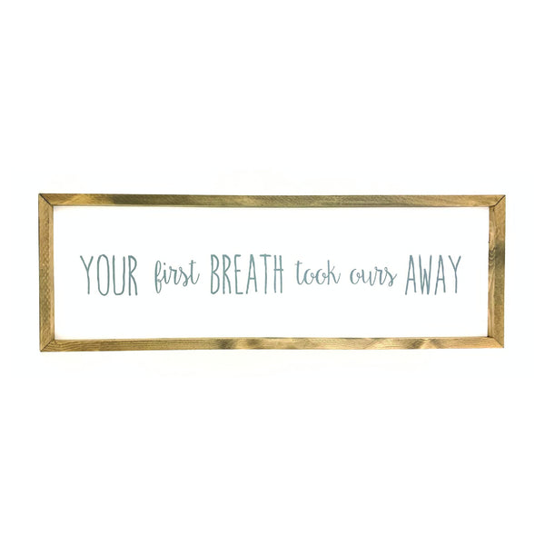 Your First Breath Framed Saying