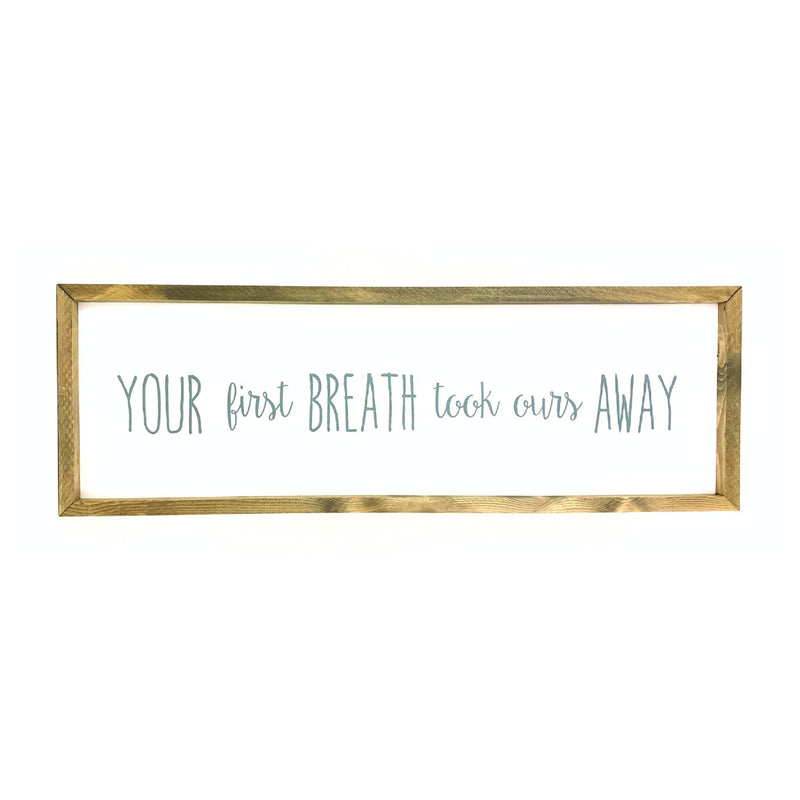 Your First Breath Framed Saying
