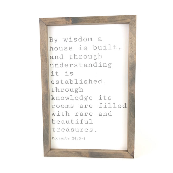 By Wisdom A House Is Built <br>Framed Saying