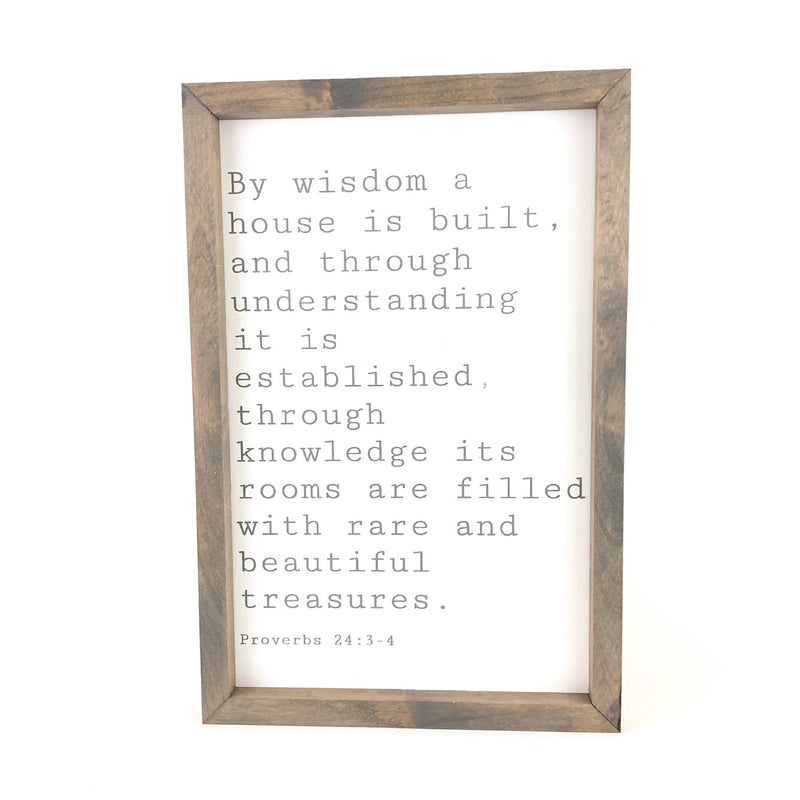 By Wisdom A House Is Built <br>Framed Saying