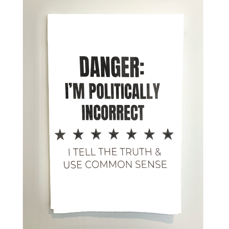Danger I'm Politically Incorrect <br>Dish Towel