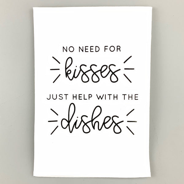 No Need For Kisses <br>Dish Towel