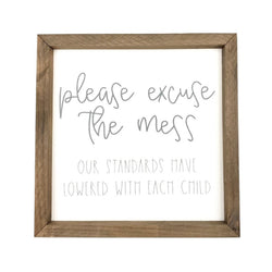 Please Excuse The Mess <br>Framed Saying