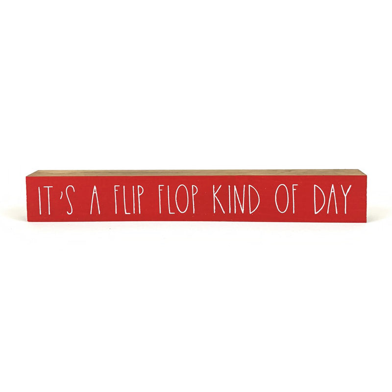 It's A Flip Flop Kind Of Day <br>Shelf Saying