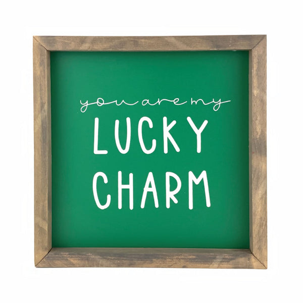 You Are My Lucky Charm <br>Framed Saying