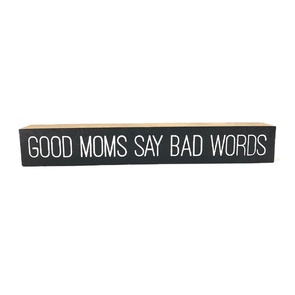 Good Moms Say Bad Words <br>Shelf Saying