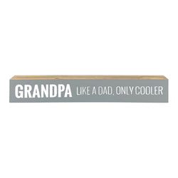 Grandpa Like A Dad Only Cooler <br>Shelf Saying