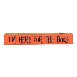 I'm Here For The Boos <br>Shelf Saying