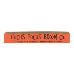 Hocus Pocus Broom Co <br>Shelf Saying