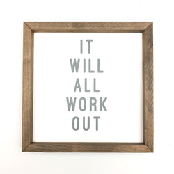 It Will All Work Out <br>Framed Saying