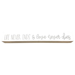 Life Never Ends <br>Shelf Saying