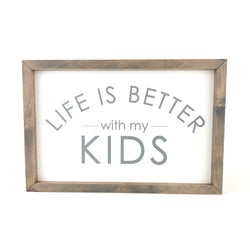 Life Is Better With My Kids <br>Framed Saying