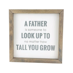 A Father Is Someone To Look Up To <br>Framed Saying