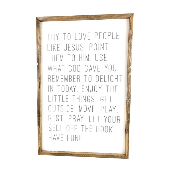 Try To Love People Like Jesus <br>Framed Saying
