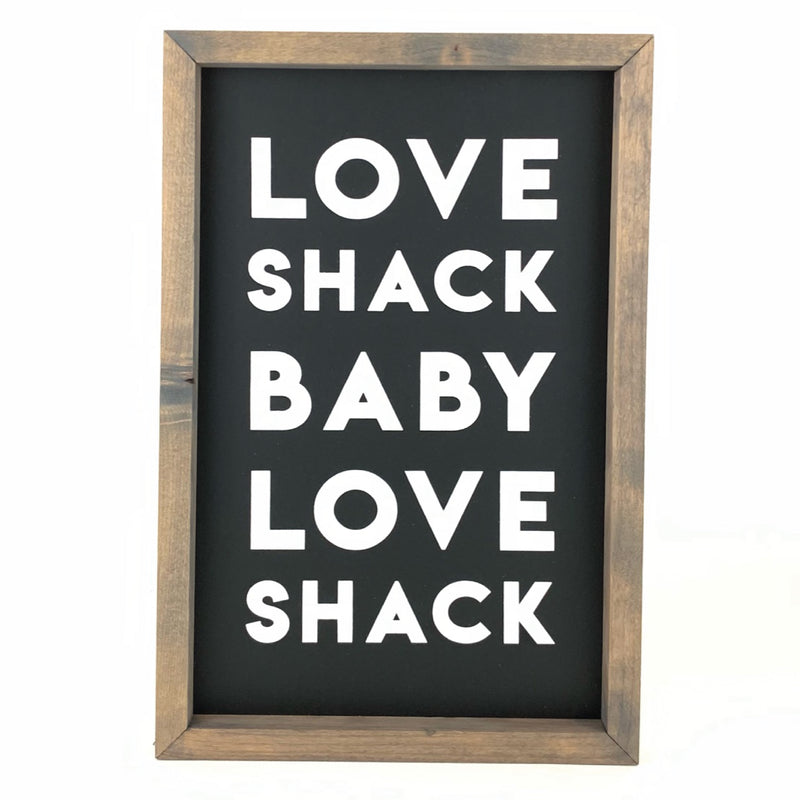 Love Shack Baby <br>Framed Saying