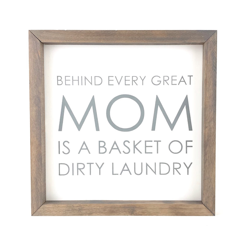 Behind Every Great Mom <br>Framed Saying