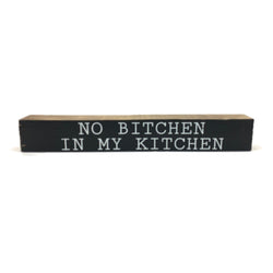 No Bitchen Serif <br>Shelf Saying