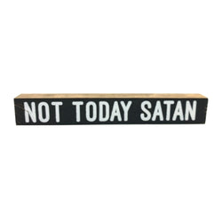 Not Today Satan <br>Shelf Saying