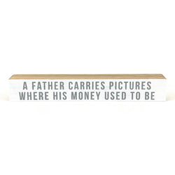 A Father Carries Pictures <br>Shelf Saying