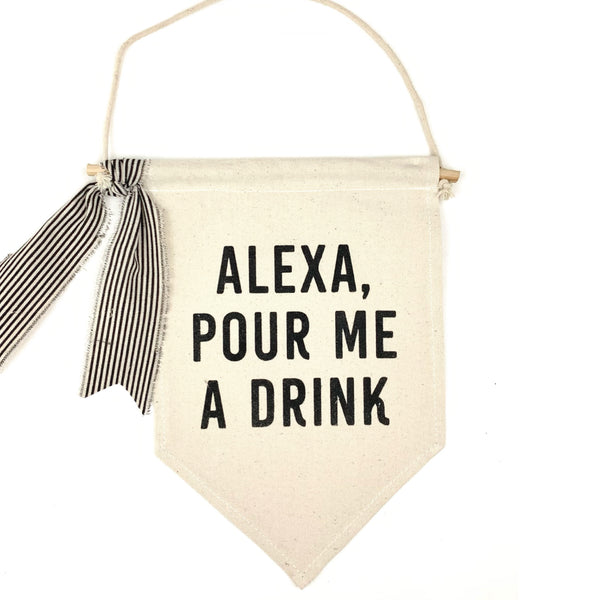 Alexa Pour Me A Drink <br>Pennant