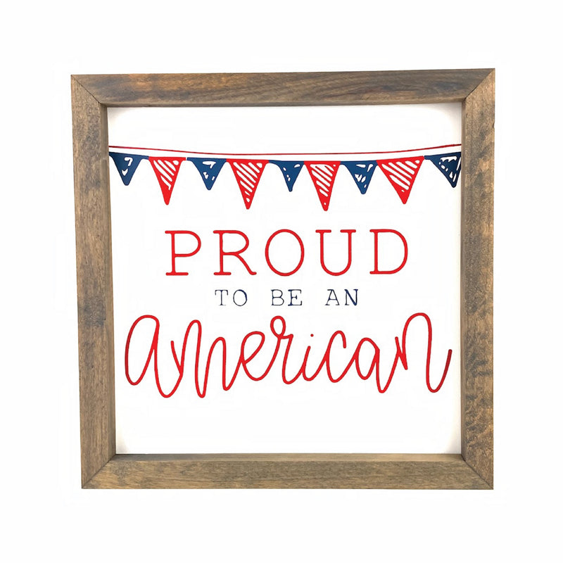 Proud to be an American Framed Saying