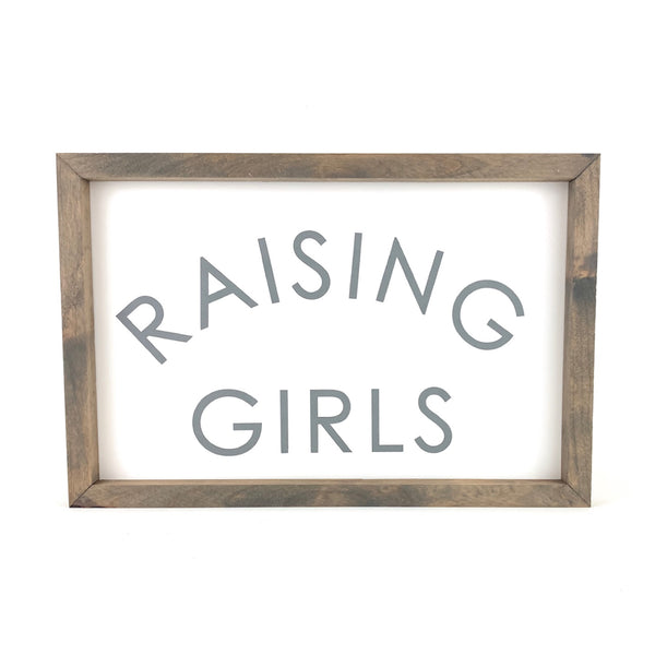 Raising Girls <br>Framed Saying