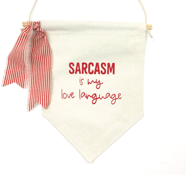 Sarcasm is My Love Language <br>Pennant