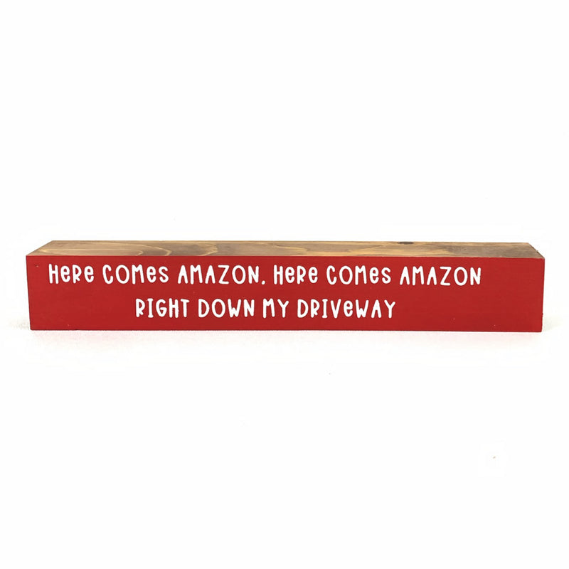 Here Comes Amazon <br>Shelf Saying