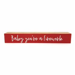 Baby You're A Firework <br>Shelf Saying