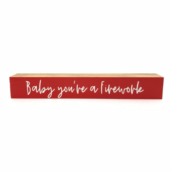 Baby You're A Firework <br>Shelf Saying