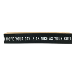 As Nice As Your Butt <br>Shelf Saying