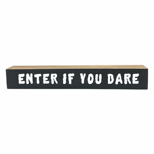 Enter If You Dare <br>Shelf Saying