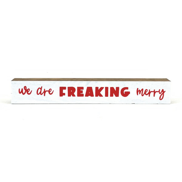 We Are Freaking Merry <br>Shelf Saying