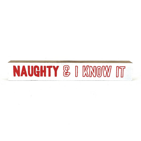 Naughty & I Know It <br>Shelf Saying