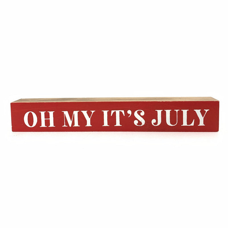 Oh My It's July <br>Shelf Saying