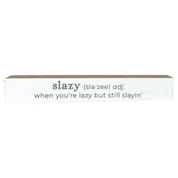 Slazy <br>Shelf Saying